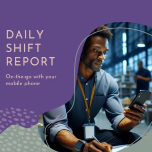 Daily Shift Report (DSR)