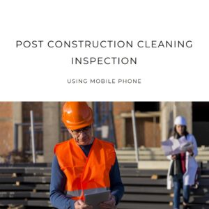 Post Construction Cleaning inspection